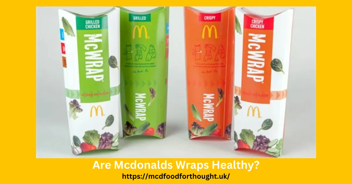 Are Mcdonalds Wraps Healthy