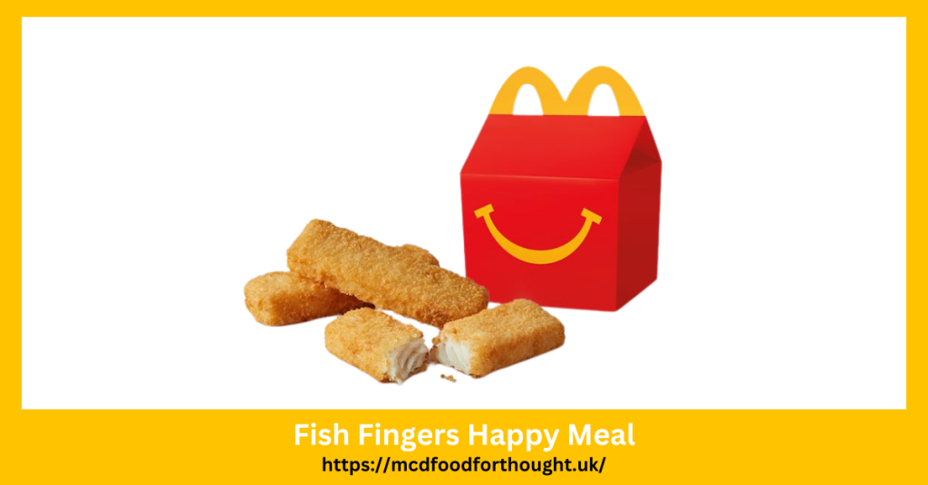 Fish Fingers Happy Meal